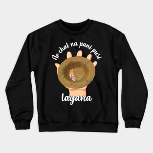 Chal na pani puri lagana Hindi Meme India Pakistan Food Crewneck Sweatshirt